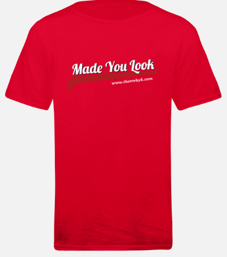 "Made You Look" T-Shirt